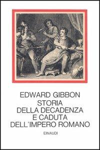 Storia della decadenza e caduta dell'impero romano - Edward Gibbon - Libro Einaudi 1997, I millenni | Libraccio.it