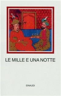 Le mille e una notte  - Libro Einaudi 1997, I millenni | Libraccio.it