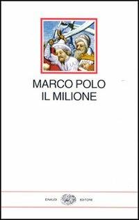 Il milione - Marco Polo - Libro Einaudi 1997, I millenni | Libraccio.it
