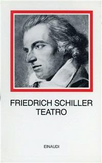 Teatro - Friedrich Schiller - Libro Einaudi 1997, I millenni | Libraccio.it