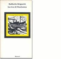 La riva di Charleston - Raffaello Brignetti - Libro Einaudi 1997, Nuovi Coralli | Libraccio.it