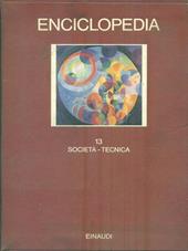 Enciclopedia Einaudi. Vol. 13: Società-Tecnica.