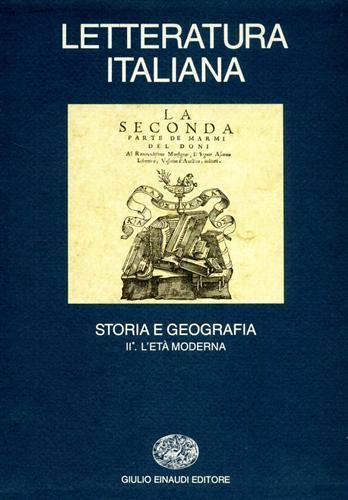 Letteratura italiana. Storia e geografia. Vol. 2\1: L'Età moderna.  - Libro Einaudi 1997, Grandi opere | Libraccio.it