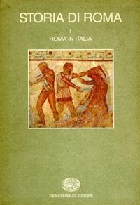 Storia di Roma. Vol. 1: Roma in Italia.  - Libro Einaudi 1997, Grandi opere | Libraccio.it