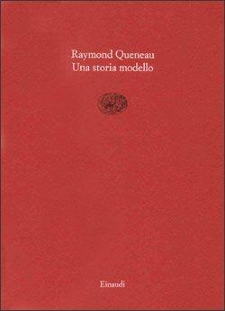 Una storia modello - Raymond Queneau - Libro Einaudi 1997, Saggi brevi | Libraccio.it
