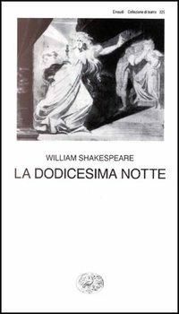 La dodicesima notte - William Shakespeare - Libro Einaudi 1997, Collezione di teatro | Libraccio.it