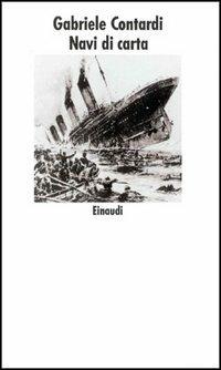 Navi di carta - Contardi - Libro Einaudi 1997, Nuovi Coralli | Libraccio.it