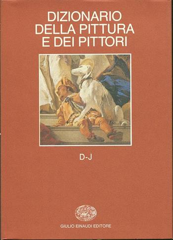 Dizionario della pittura e dei pittori. Vol. 2: D-J.  - Libro Einaudi 1997, Grandi opere | Libraccio.it