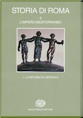 Storia di Roma. Vol. 2: L'Impero mediterraneo. La repubblica imperiale.