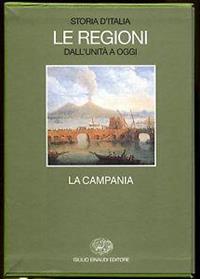 Storia d'Italia. Le regioni dall'Unità ad oggi. Vol. 9: La Campania.  - Libro Einaudi 1997, Grandi opere | Libraccio.it