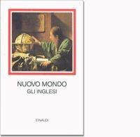 Nuovo mondo. Gli inglesi 1496-1640  - Libro Einaudi 1997, I millenni | Libraccio.it