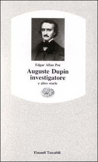 Auguste Dupin investigatore e altre storie - Edgar Allan Poe - Libro Einaudi 1997, Einaudi tascabili | Libraccio.it