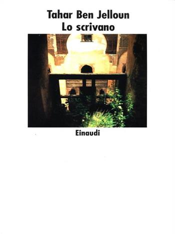 Lo scrivano - Tahar Ben Jelloun - Libro Einaudi 1997, Nuovi Coralli | Libraccio.it