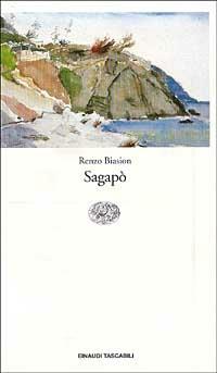 Sagapò - Renzo Biasion - Libro Einaudi 1997, Einaudi tascabili | Libraccio.it