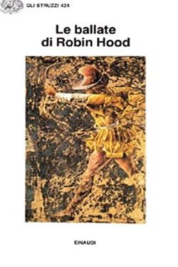 Le ballate di Robin Hood  - Libro Einaudi 1997, Gli struzzi | Libraccio.it
