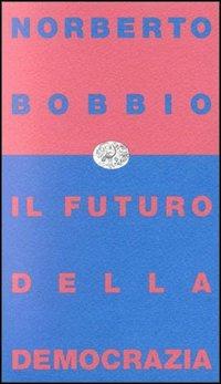 Il futuro della democrazia - Norberto Bobbio - Libro Einaudi 1997, Einaudi contemporanea | Libraccio.it