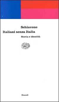Italiani senza Italia - Aldo Schiavone - Libro Einaudi 1997, Einaudi contemporanea | Libraccio.it