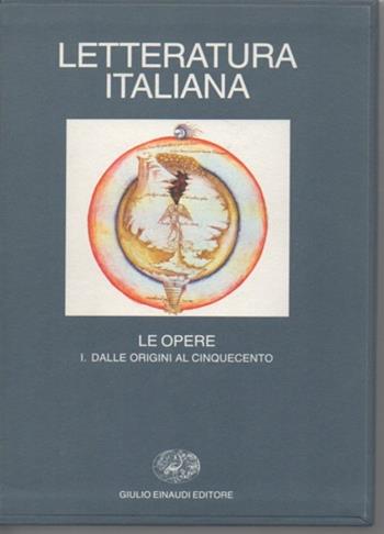 Letteratura italiana. Le opere. Vol. 1: Dalle origini al Cinquecento.  - Libro Einaudi 1997, Grandi opere | Libraccio.it