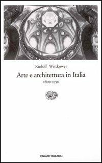 Arte e architettura in Italia (1600-1750) - Rudolf Wittkower - Libro Einaudi 1995, Einaudi tascabili | Libraccio.it