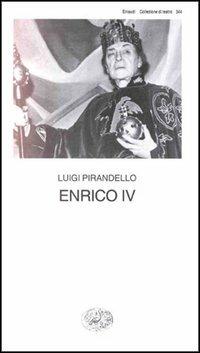 Enrico IV - Luigi Pirandello - Libro Einaudi 1997, Collezione di teatro | Libraccio.it