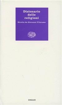 Dizionario delle religioni  - Libro Einaudi 1997, Grandi opere | Libraccio.it