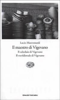 Il maestro di Vigevano - Lucio Mastronardi - Libro Einaudi 1994, Einaudi tascabili | Libraccio.it