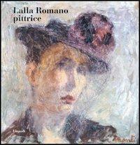 Lalla Romano pittrice - Lalla Romano - Libro Einaudi 1997, Saggi | Libraccio.it