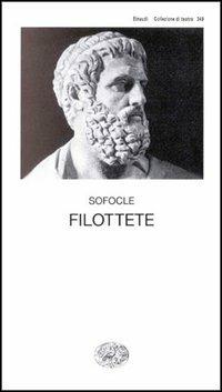Filottete - Sofocle - Libro Einaudi 1997, Collezione di teatro | Libraccio.it