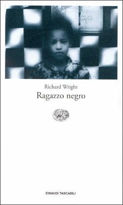 Ragazzo negro - Richard Wright - Libro Einaudi 1997, Einaudi tascabili | Libraccio.it
