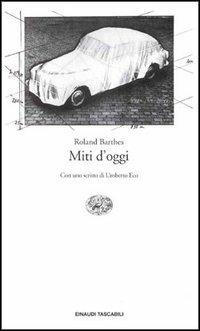 Miti d'oggi - Roland Barthes - Libro Einaudi 1994, Einaudi tascabili | Libraccio.it