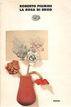 La rosa di Brod - Roberto Piumini - Libro Einaudi 1997, I coralli | Libraccio.it