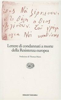 Lettere di condannati a morte della Resistenza europea  - Libro Einaudi 1997, Einaudi tascabili | Libraccio.it