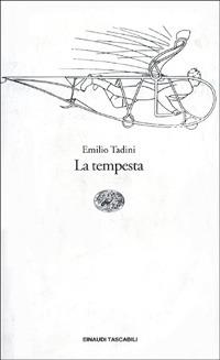 La tempesta - Emilio Tadini - Libro Einaudi 1997, Einaudi tascabili | Libraccio.it