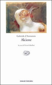 Alcione - Gabriele D'Annunzio - Libro Einaudi 1997, Einaudi tascabili | Libraccio.it