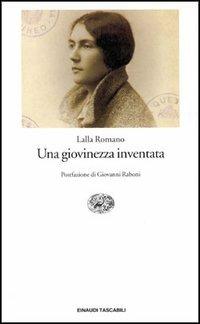 Una giovinezza inventata - Lalla Romano - Libro Einaudi 1997, Einaudi tascabili | Libraccio.it