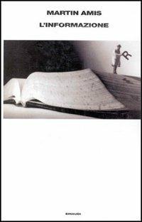 L'informazione - Martin Amis - Libro Einaudi 1997, Supercoralli | Libraccio.it