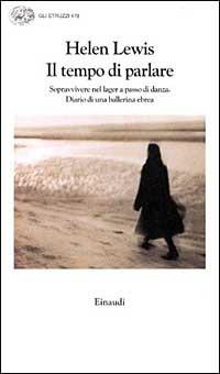 Un tempo per parlare - Helen Lewis - Libro Einaudi 1997, Gli struzzi | Libraccio.it