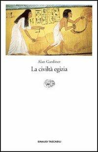 La civiltà egizia - Alan Gardiner - Libro Einaudi 1997, Einaudi tascabili | Libraccio.it