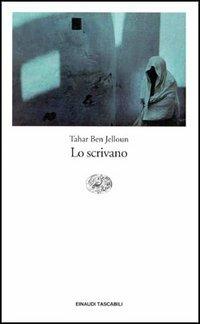 Lo scrivano - Tahar Ben Jelloun - Libro Einaudi 1997, Einaudi tascabili | Libraccio.it