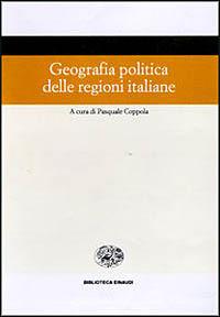 Geografia politica delle regioni italiane  - Libro Einaudi 1997, Biblioteca Einaudi | Libraccio.it