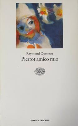 Pierrot amico mio - Raymond Queneau - Libro Einaudi 1997, Einaudi tascabili | Libraccio.it