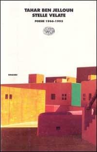 Stelle velate. Poesie (1966-1995) - Tahar Ben Jelloun - Libro Einaudi 1997, I coralli | Libraccio.it
