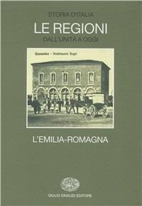 Storia d'Italia. Le regioni dall'Unità ad oggi. Vol. 13: L'Emilia Romagna.  - Libro Einaudi 1997, Grandi opere | Libraccio.it