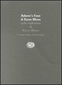 Babette's feast-Babette's gaestebud-Il pranzo di Babette - Karen Blixen - Libro Einaudi 1997, Scritt. trad. da scritt. Serie trilingue | Libraccio.it