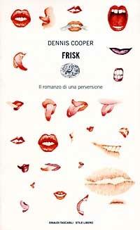 Frisk - Dennis Cooper - Libro Einaudi 1997, Einaudi. Stile libero | Libraccio.it