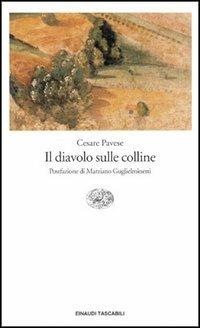 Il diavolo sulle colline - Cesare Pavese - Libro Einaudi 1997, Einaudi tascabili | Libraccio.it