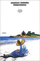 Terraferma - Markus Werner - Libro Einaudi 1996, I coralli | Libraccio.it
