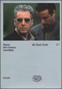 Storia del cinema mondiale. Vol. 2\2: Gli Stati Uniti.  - Libro Einaudi 2000, Grandi opere | Libraccio.it