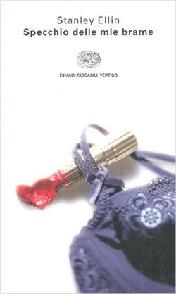 Specchio delle mie brame - Stanley Ellin - Libro Einaudi 1996, Einaudi tascabili. Vertigo | Libraccio.it