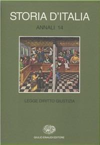 Storia d'Italia. Annali. Vol. 14: Legge, diritto, giustizia.  - Libro Einaudi 1996, Grandi opere | Libraccio.it